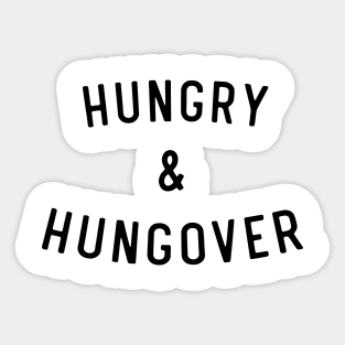 Hungry and Hungover Sticker